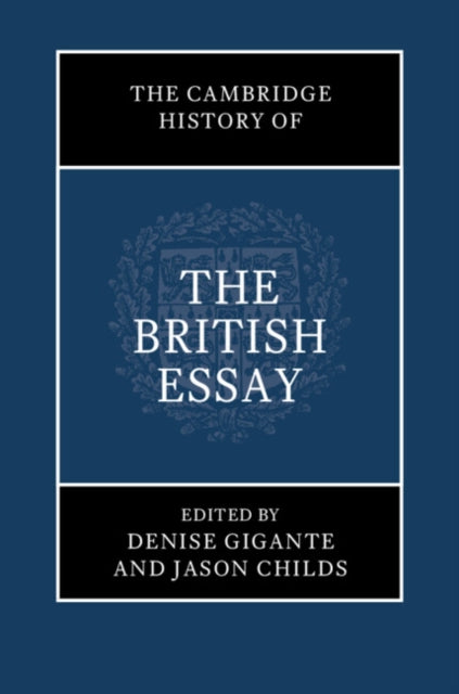 Book cover of: Cambridge History of the British Essay. By: Denise Gigante