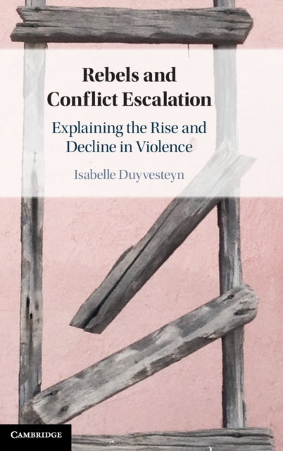 Book cover of: Rebels and Conflict Escalation. By: Isabelle Duyvesteyn