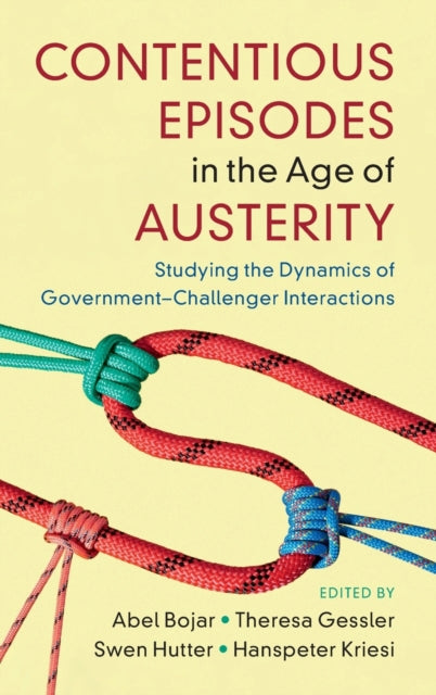 Book cover of: Contentious Episodes in the Age of Austerity. By: Abel Bojar