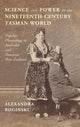 Book cover of: Science and Power in the Nineteenth-Century Tasman World. By: Alexandra Roginski