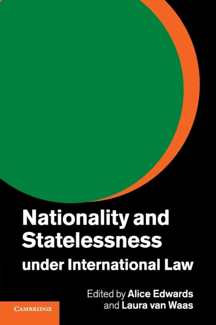 Book cover of: Nationality and Statelessness under International Law. By: Alice Edwards