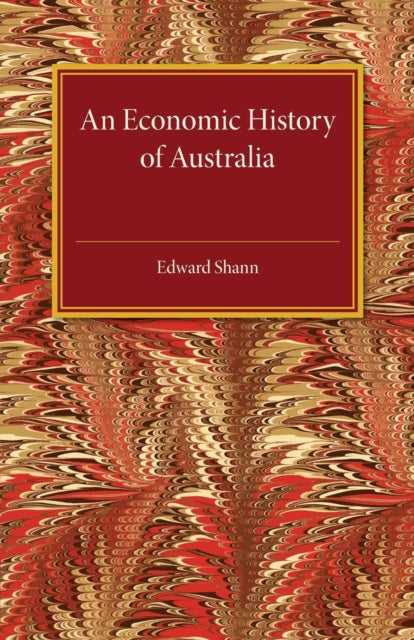 Book cover of: Economic History of Australia. By: Edward Shann