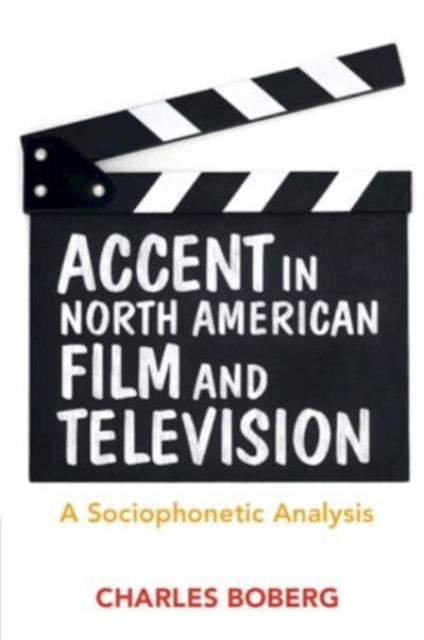 Book cover of: Accent in North American Film and Television. By: Charles Boberg