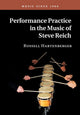 Book cover of: Performance Practice in the Music of Steve Reich. By: Russell Hartenberger