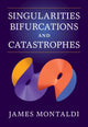 Book cover of: Singularities, Bifurcations and Catastrophes. By: James Montaldi