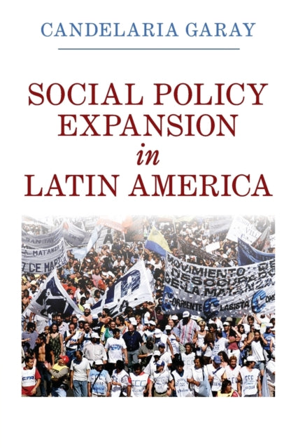 Book cover of: Social Policy Expansion in Latin America. By: Candelaria Garay