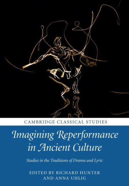 Book cover of: Imagining Reperformance in Ancient Culture. By: Richard Hunter