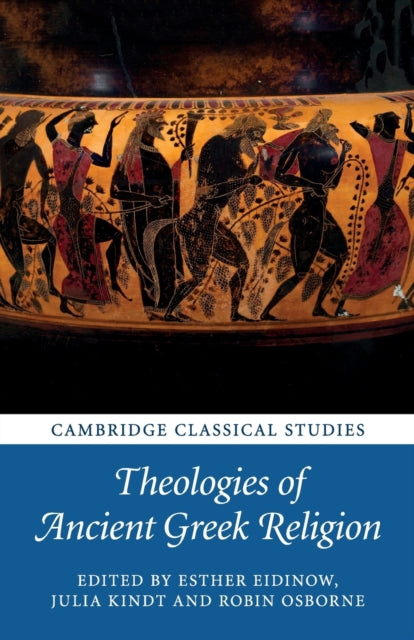 Book cover of: Theologies of Ancient Greek Religion. By: Esther Eidinow