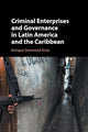 Book cover of: Criminal Enterprises and Governance in Latin America and the Caribbean. By: Enrique Desmond Arias