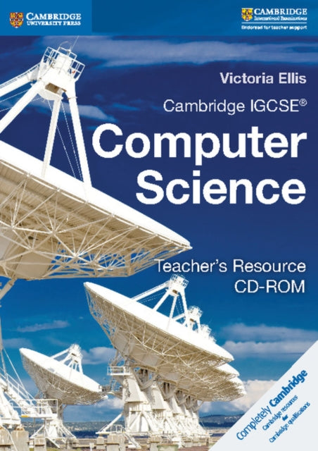 Book cover of: Cambridge IGCSE® and O Level Computer Science Teacher's Resource CD-ROM. By: Victoria Ellis