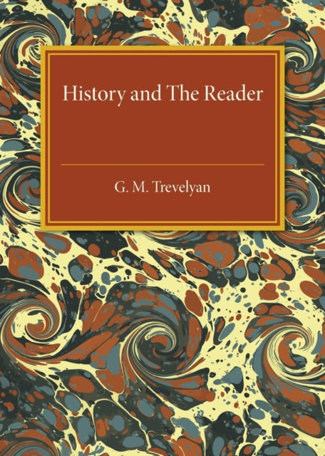 Book cover of: History and the Reader. By: G. M. Trevelyan