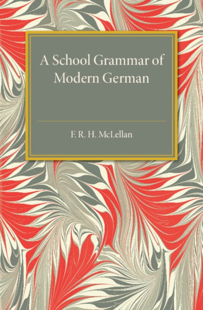 Book cover of: School Grammar of Modern German. By: F. R. H. McLellan