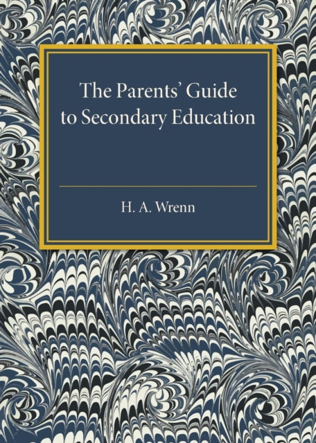 Book cover of: Parents' Guide to Secondary Education. By: H. A. Wrenn