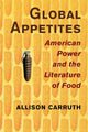 Book cover of: Global Appetites. By: Allison Carruth
