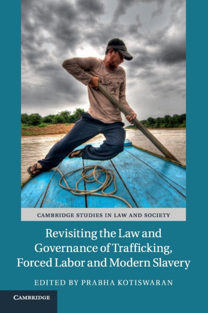 Book cover of: Revisiting the Law and Governance of Trafficking, Forced Labor and Modern Slavery