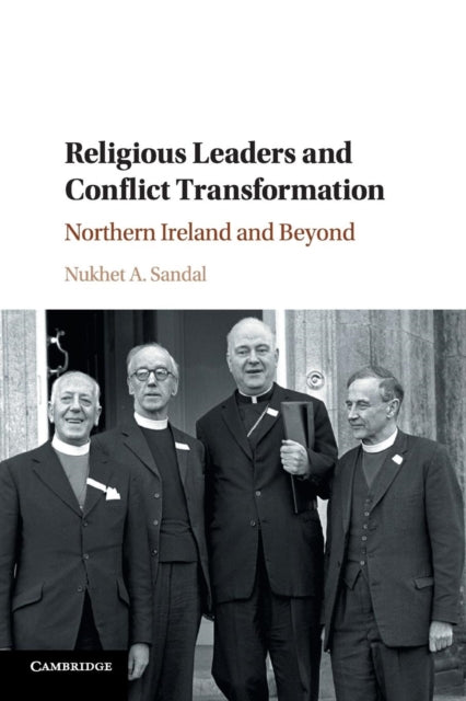 Book cover of: Religious Leaders and Conflict Transformation. By: Nukhet A. Sandal