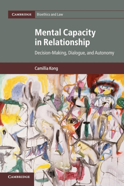 Book cover of: Mental Capacity in Relationship. By: Camillia Kong