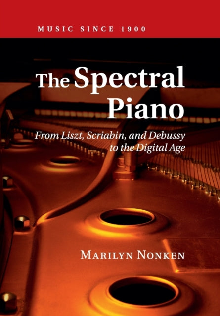 Book cover of: Spectral Piano. By: Marilyn Nonken