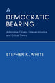 Book cover of: Democratic Bearing. By: Stephen K. White