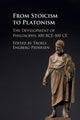 Book cover of: From Stoicism to Platonism. By: Troels Engberg-Pedersen