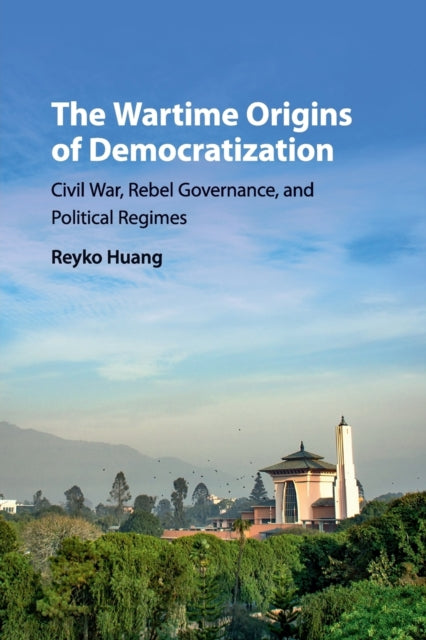 Book cover of: Wartime Origins of Democratization. By: Reyko Huang