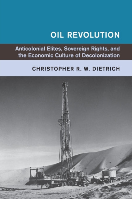 Book cover of: Oil Revolution. By: Christopher R. W. Dietrich