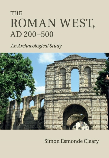Book cover of: Roman West, AD 200–500. By: Simon Esmonde Cleary
