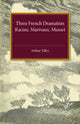 Book cover of: Three French Dramatists. By: Arthur Augustus Tilley