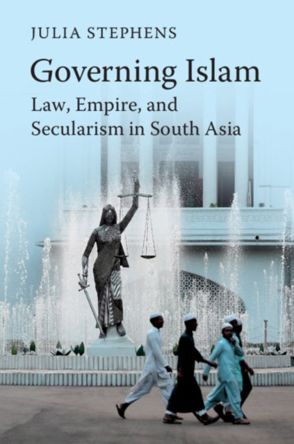 Book cover of: Governing Islam. By: Julia Stephens