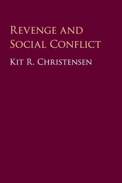 Book cover of: Revenge and Social Conflict. By: Kit R. Christensen