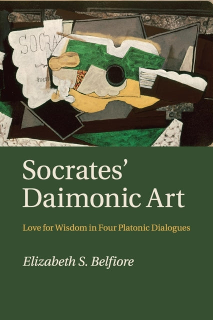 Book cover of: Socrates' Daimonic Art. By: Elizabeth S. Belfiore