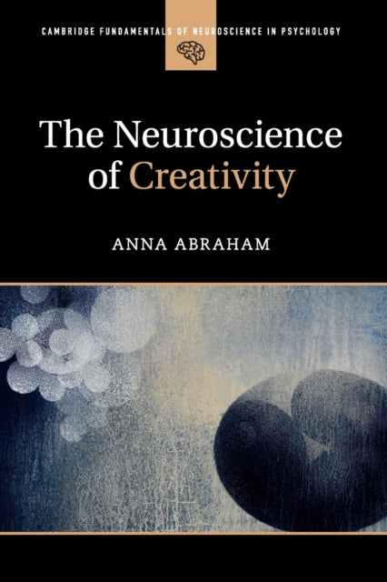 Book cover of: Neuroscience of Creativity. By: Anna Abraham