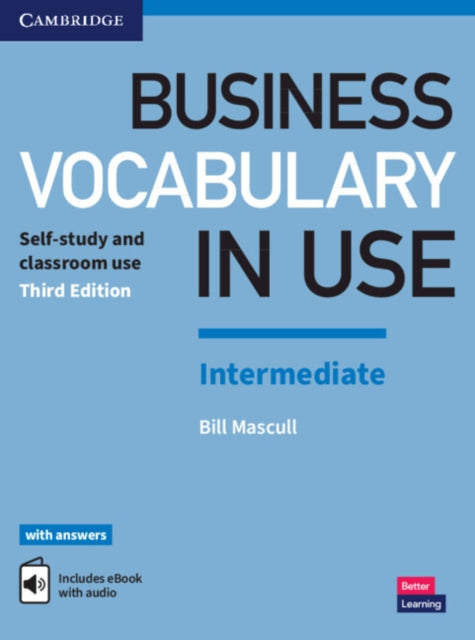 Book cover of: Business Vocabulary in Use: Intermediate Book with Answers and Enhanced ebook. By: Bill Mascull