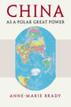 Book cover of: China as a Polar Great Power. By: Anne-Marie Brady