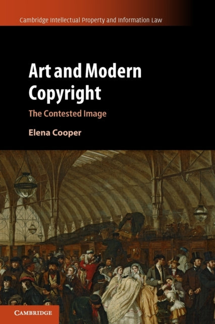 Book cover of: Art and Modern Copyright. By: Elena Cooper