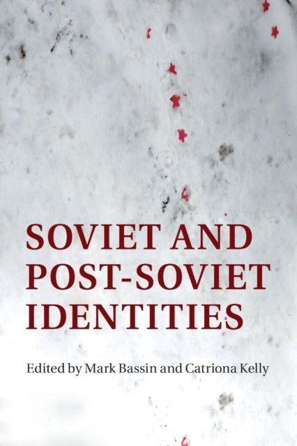 Book cover of: Soviet and Post-Soviet Identities. By: Mark Bassin