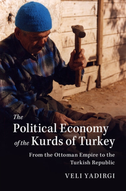 Book cover of: Political Economy of the Kurds of Turkey. By: Veli Yadirgi