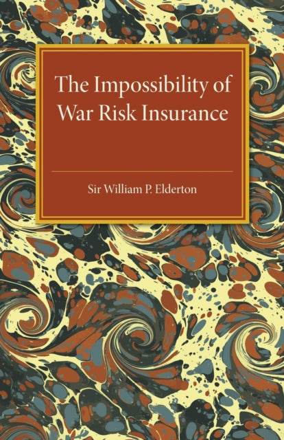 Book cover of: Impossibility of War Risk Insurance. By: William P. Elderton