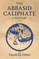 Book cover of: Abbasid Caliphate. By: Tayeb El-Hibri