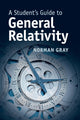 Book cover of: Student's Guide to General Relativity. By: Norman Gray