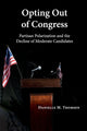 Book cover of: Opting Out of Congress. By: Danielle M. Thomsen