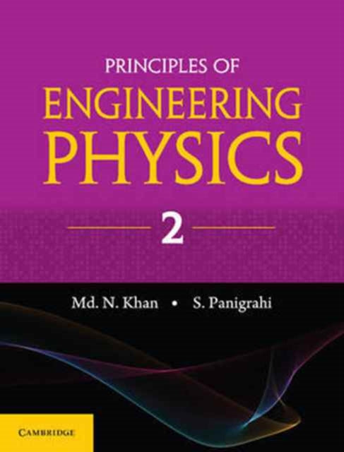 Book cover of: Principles of Engineering Physics 2. By: Md N. Khan