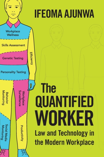 Book cover of: Quantified Worker. By: Ifeoma Ajunwa