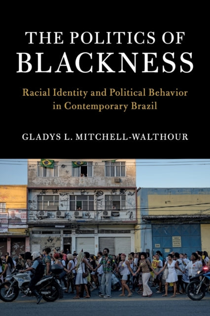 Book cover of: Politics of Blackness. By: Gladys L. Mitchell-Walthour