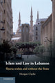 Book cover of: Islam and Law in Lebanon. By: Morgan Clarke