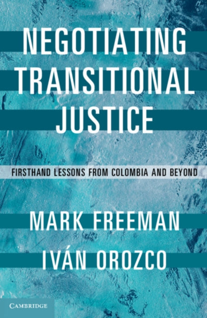 Book cover of: Negotiating Transitional Justice. By: Mark Freeman