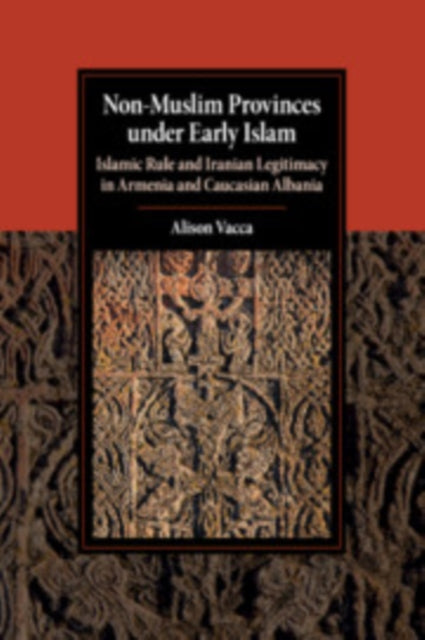 Book cover of: Non-Muslim Provinces under Early Islam. By: Alison Vacca