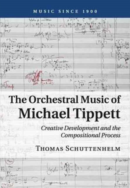 Book cover of: Orchestral Music of Michael Tippett. By: Thomas Schuttenhelm