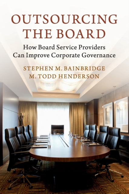 Book cover of: Outsourcing the Board. By: Stephen M. Bainbridge
