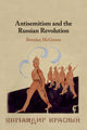 Book cover of: Antisemitism and the Russian Revolution. By: Brendan McGeever